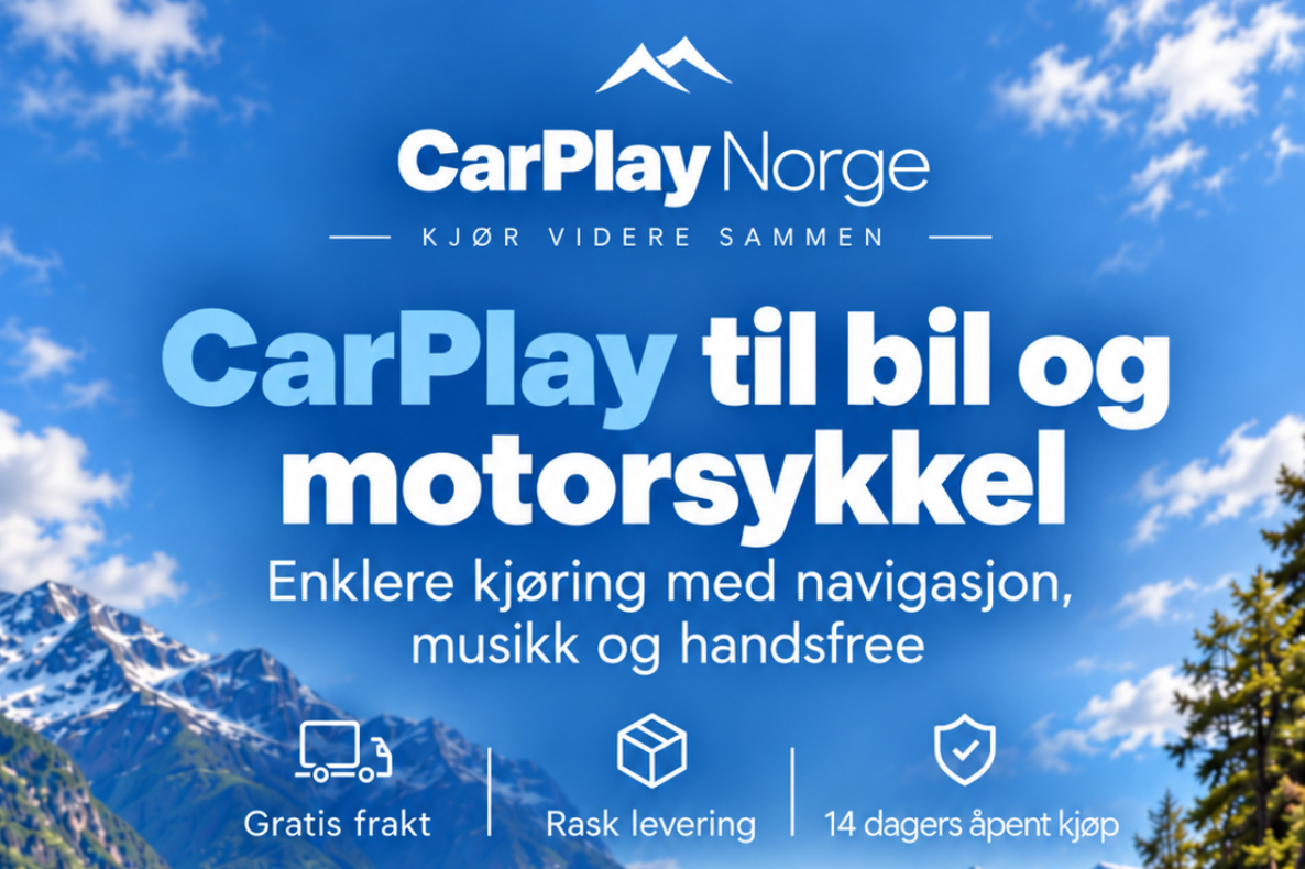 CarPlayNorge – CarPlay til bil og motorsykkel. Navigasjon, musikk og handsfree. Gratis frakt, rask levering og 14 dagers åpent kjøp.